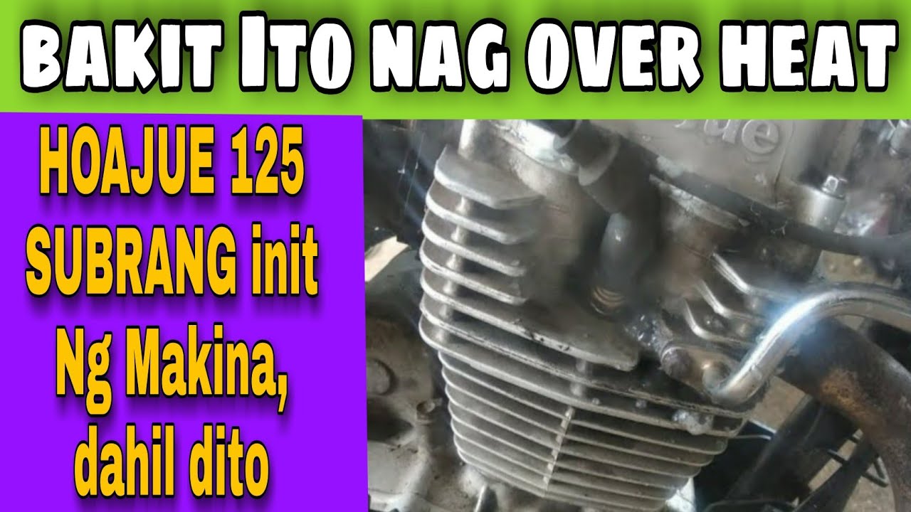 HAOJUE 125 NAG OVER HEAT ANG MAKINA, BAKIT KAYA / Papachad TV