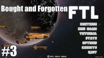Bought and Forgotten Episode 3 | FTL Faster Than Light