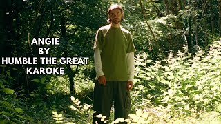 Humble the Great- angie Karaoke