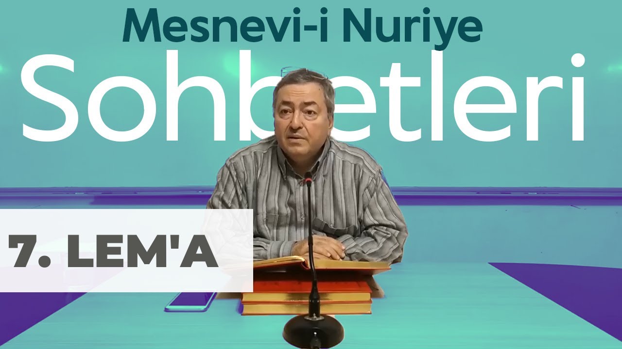 Mesnevi-i Nuriye sohbeti: 7. Lem'a