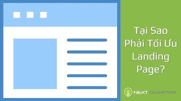 Tại Sao Phải Tối Ưu Landing Page - Next Smarter