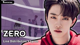 DRIPPIN - ZERO | Line Distribution   Lyrics Romanized