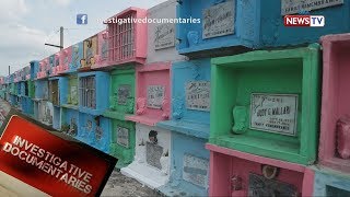 Investigative Doentaries Manila North Cemetery, Wala Ng Espasyo Para Sa Mga Bagong Ililibing