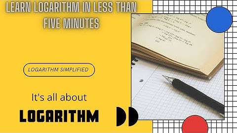 Logarithm in 5 minutes