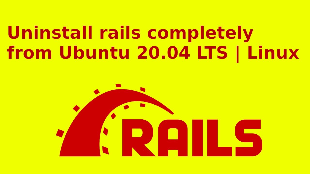 How To Uninstall Rails Completely From Ubuntu 20.04 Lts | Linux