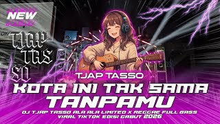 DJ THIS CITY IS NOT THE SAME WITHOUT YOU TJAP TASSO X REGGAE STYLE FULL BASS