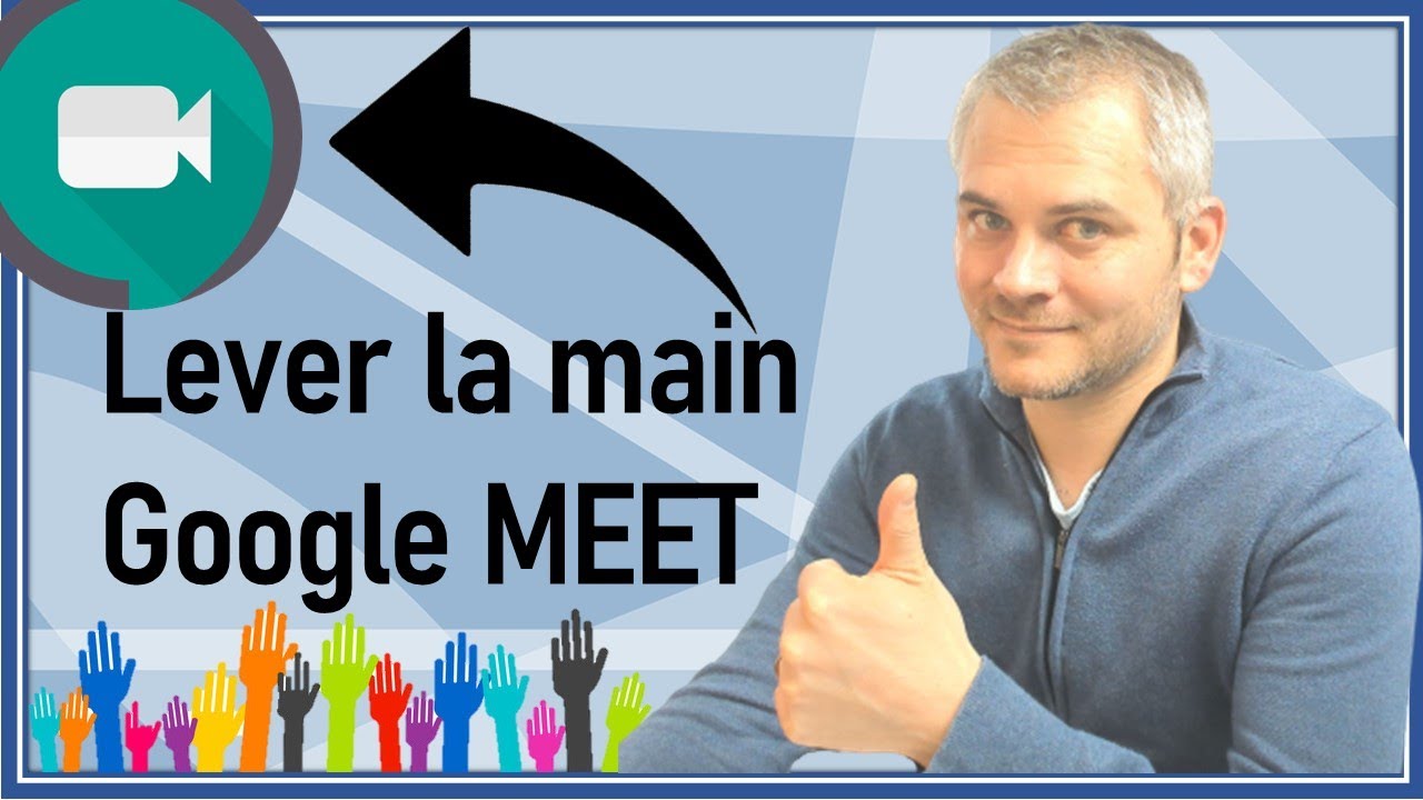 Meet Comment Lever La Main Dans Google Meet Et Ajouter Des Reactions Youtube
