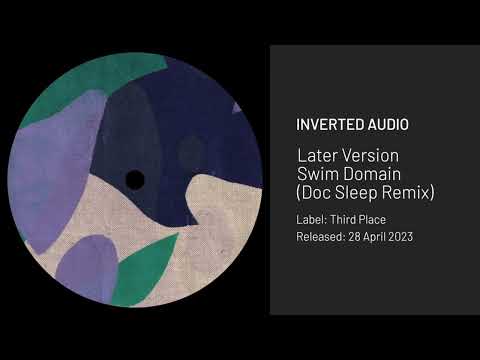 Later Version — Later Version - Swim Domain (Doc Sleep Remix) [Third Place]