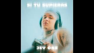 Jey One - Si Tú Supieras (Audio Oficial)