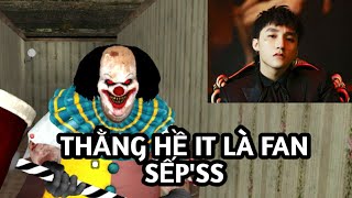 GÃ HỀ IT CHÍNH LÀ FAN CỦA SẾP'SS TÙNG'SS!!!| IT Horror Clown screenshot 2