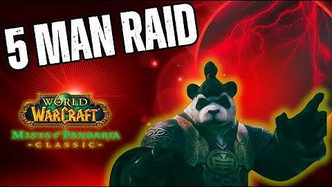 5 man Raid Coming in Mist of Pandaria Classic! LFR Removed - Warcraft Classic