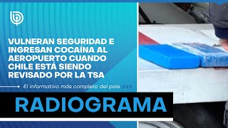 Vulneran seguridad e ingresan cocaína al aeropuerto cuando Chile está siendo revisado por la TSA