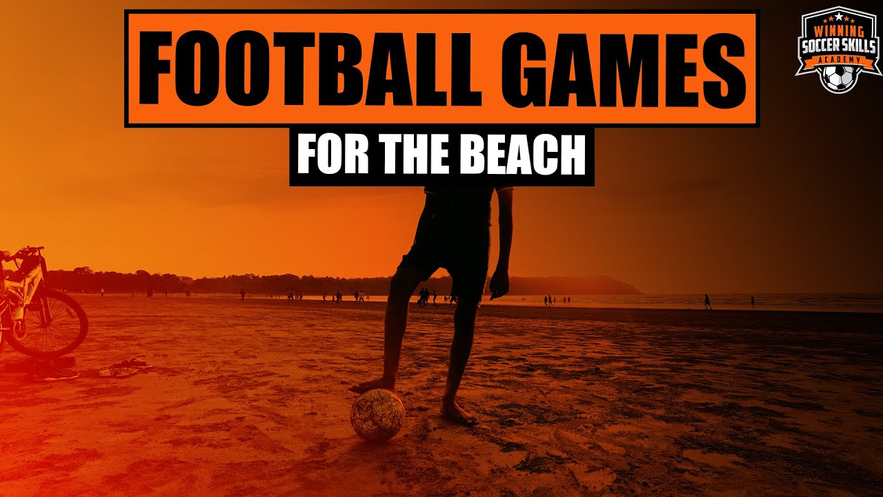 TOP 3 Football GAMES to Play on the BEACH YouTube