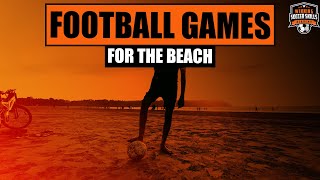 TOP 3 Football GAMES to Play on the BEACH screenshot 2