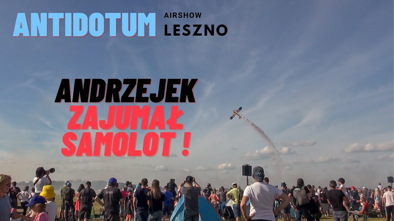 Antidotum Leszno 2022 - Andrzejek zajumał samolot