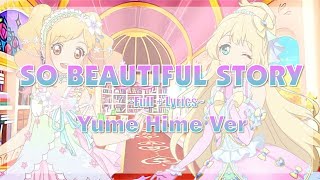 Aikatsu Stars - So Beautiful Story - Full+Lyrics - Yume Hime Ver