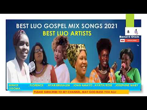 BEST LUO GOSPEL MIX SONGS 2022   PURE LUO SONGS   NYAR JERUSALEM FLORENCE OGOMA OGONYA AYATTA