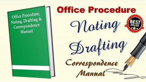 Office Procedure, Noting, Drafting and Correspondence Manual for all Government Department
