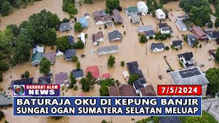 Baturaja OKU Dikepung Banjir, Diguyur Hujan Deras Semalam Suntuk 7 Mei 2024