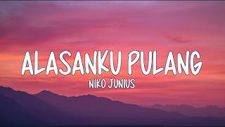 Niko Junius - Alasanku Pulang | Lirik Lagu