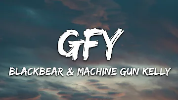 blackbear, Machine Gun Kelly - gfy (Lyrics)