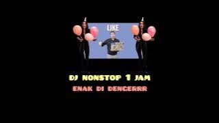 dj nonstop 1 jam, paling enak di dengarrrr terbaru 2022...