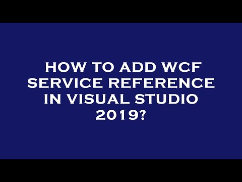 How to add wcf service reference in visual studio 2019?