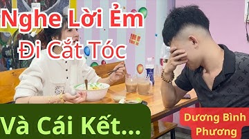 Dương Bình Phương_Nghe lời em chủ quán đi cắt tóc VÀ CÁI KẾT😂😂