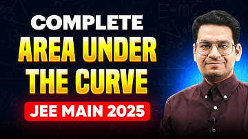 Complete Area Under the Curve for JEE Main 2025 | One Shot Series for Maths