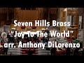 Seven hills brass  joy to the world  arr anthony dilorenzo  live in concert