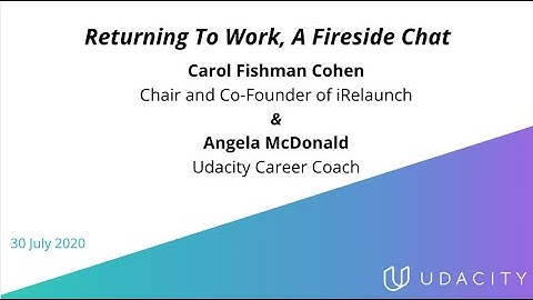 Returning To Work, A Fireside Chat with Carol Fishman Cohen from iRelaunch