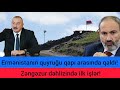Ermənistanın quyruğu qapı arasında qaldı! Azərbaycan Zəngəzurda yeni layihələr edəcək!