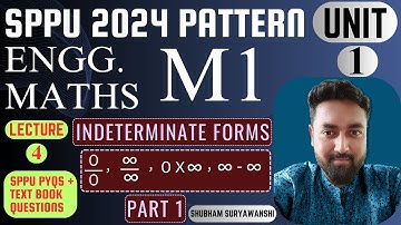 UNIT 1 | LECTURE 5 | INDETERMINATE FORMS | ENGINEERING MATHS - M1 |  SPPU 2024 PATTERN |