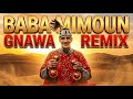 Baba Mimoun REMIX The Ultimate Gnawa Vibe 