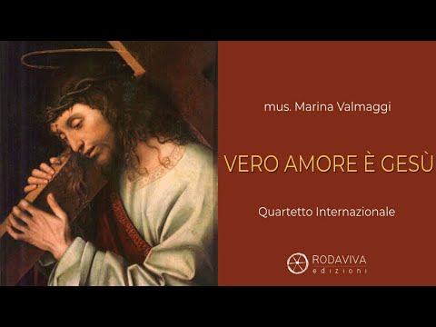 Quartetto Internazionale - VERO AMORE È GESÙ