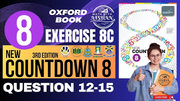 Class 8 Math Exercise 8C Question 12-15 | New countdown third edition unit 8 | Oxford #countdown8