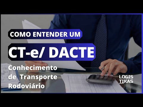 Como entender um Conhecimento de Transporte Rodoviário? ? DACTE / CT-e.