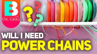 Braces Power Chains - Will I Need Them?