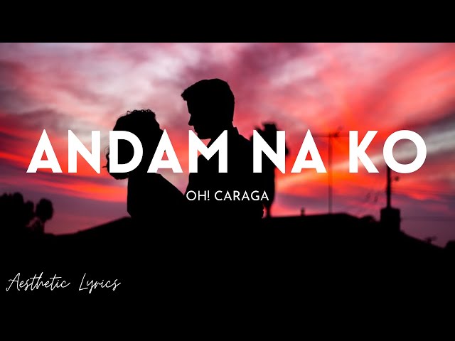 Oh! Caraga - Andam Na Ko (Lyrics) | Aesthetic Lyrics🎵 class=