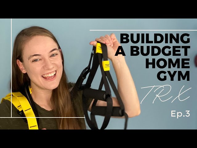 Building My Home Gym On A Budget: TRX Go Suspension Trainer, ep.3