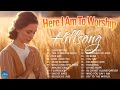 Here I Am To Worship - Hillsong Worship Christian Worship Songs 2024 ✝ Best Praise And Worship Songs