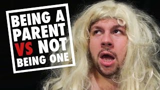 Being A Parent vs. Not Being A Parent