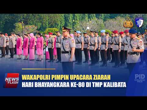 WAKAPOLRI PIMPIN UPACARA ZIARAH HARI BHAYANGKARA KE-80 DI TMP KALIBATA | NTMC POLRI