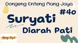 SURYATI DIARAH PATI 40, Dongeng Enteng Mang Jaya, Carita Sunda @MangJayaOfficial