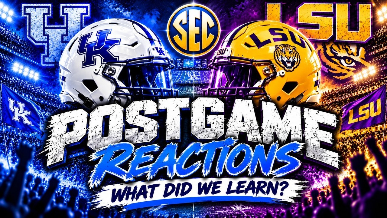 Kentucky Vs LSU POSTGAME REACTONS