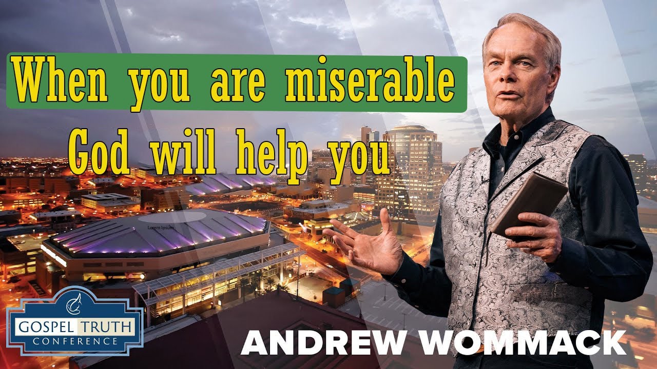 Andrew Wommack sermon 2024 - When you are miserable God will help you ...