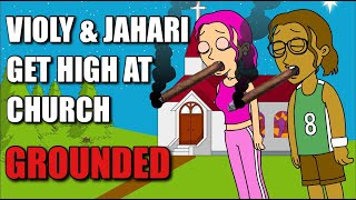 Violy & Jahari Get High at Church / Grounded