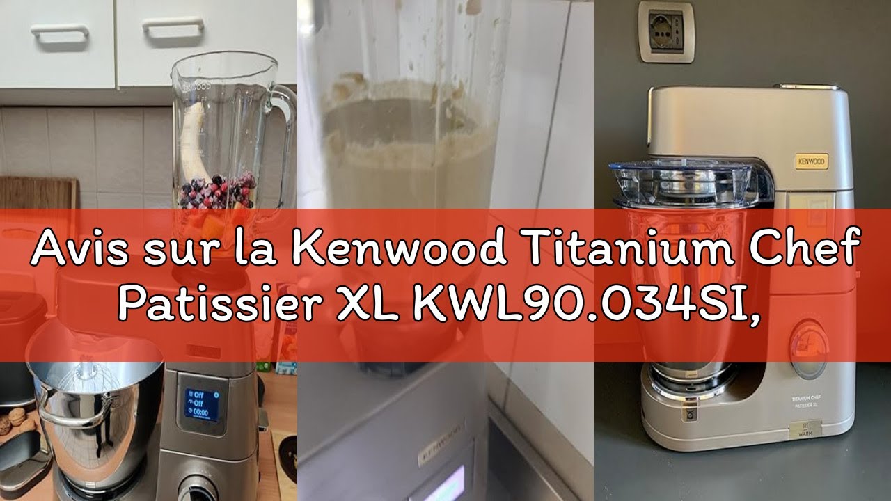 Avis sur la Kenwood Titanium Chef Patissier XL KWL90.034SI, Robot Patissier Balance Intégrée, Batteu