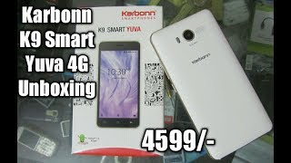 Karbonn K9 Smart Yuva 4g Unboxing, specifications and features just at 4599