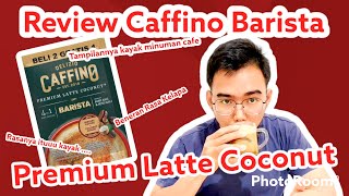 Review Kopi Caffino Barista Premium Latte coconut. Coffee nya kok rasa kelapa???